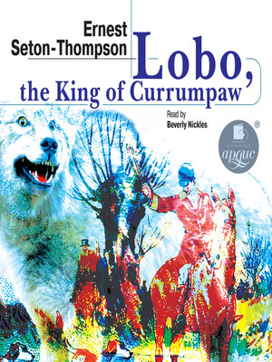 cover image of Lobo, the King of Currumpaw. Stories